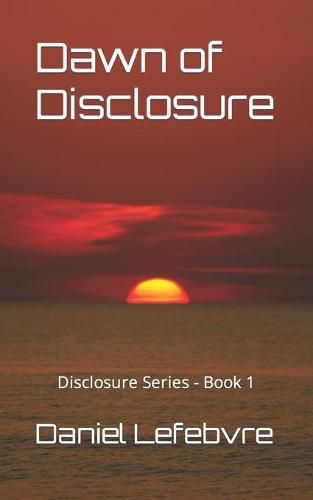 Dawn of Disclosure: Disclosure Series - Book 1