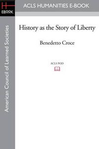 Cover image for History as the Story of Liberty