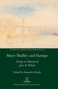 Cover image for Mary Shelley and Europe: Essays in Honour of Jean de Palacio