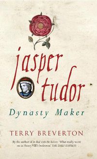 Cover image for Jasper Tudor: Dynasty Maker