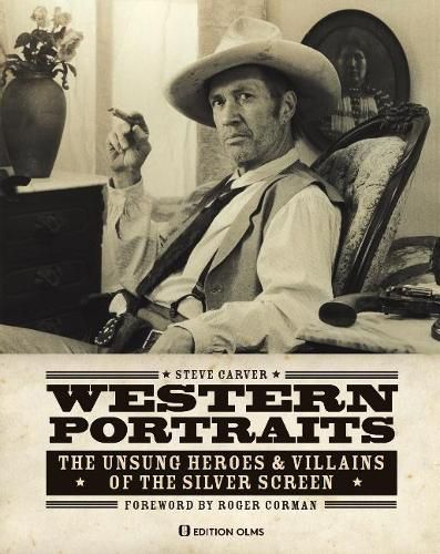 Western Portraits of Great Character Actors: The Unsung Heroes & Villains of the Silver Screen