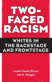 Cover image for Two-Faced Racism: Whites in the Backstage and Frontstage