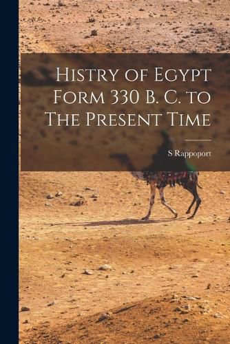 Histry of Egypt Form 330 B. C. to The Present Time