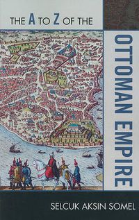 Cover image for The A to Z of the Ottoman Empire