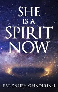 Cover image for She is a Spirit Now