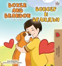 Cover image for Boxer and Brandon (English Bulgarian Bilingual Book)