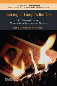 Cover image for Burning at Europe's Borders: An Ethnography on the African Migrant Experience in Morocco