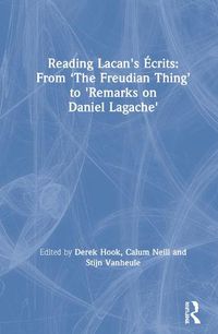 Cover image for Reading Lacan's Ecrits: From 'The Freudian Thing' to 'Remarks on Daniel Lagache