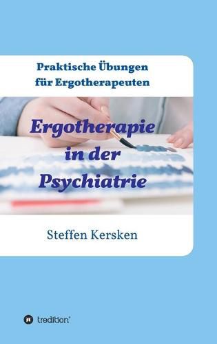 Cover image for Ergotherapie in der Psychiatrie: Praktische UEbungen fur Ergotherapeuten