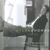 Cover image for Dylan Thomas: A New Life