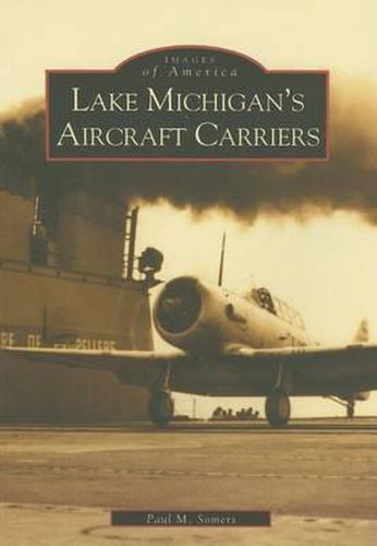 Cover image for Lake Michigan's Aircraft Carriers