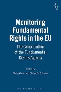 Cover image for Monitoring Fundamental Rights in the EU: The Contribution of the Fundamental Rights Agency