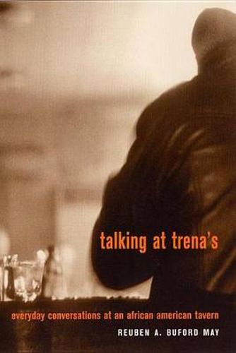 Cover image for Talking at Trena's: Everyday Conversations at an African American Tavern