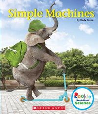 Cover image for Simple Machines (Rookie Read-About Science: Physical Science) (Library Edition)