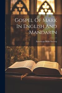 Cover image for Gospel Of Mark In English And Mandarin