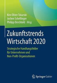 Cover image for Zukunftstrends Wirtschaft 2020: Strategische Handlungsfelder Fur Unternehmen Und Non-Profit-Organisationen