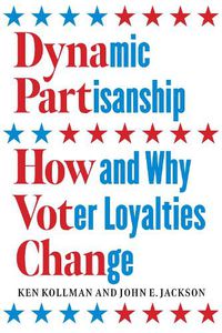 Cover image for Dynamic Partisanship: How and Why Voter Loyalties Change