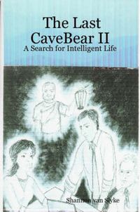 Cover image for The Last CaveBear II: A Search for Intelligent Life