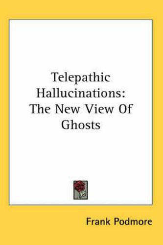 Cover image for Telepathic Hallucinations: The New View of Ghosts