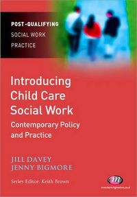 Cover image for Introducing Child Care Social Work: Contemporary Policy and Practice