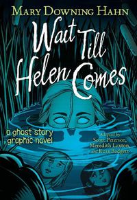 Cover image for Wait Till Helen Comes Graphic Novel