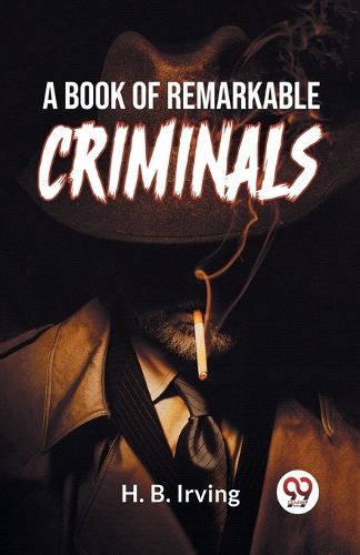 Cover image for A Book of Remarkable Criminals