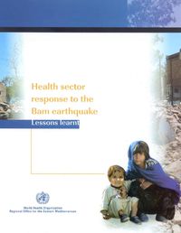 Cover image for Health Sector Response to the Bam Earthquake: Lessons Learnt