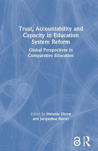 Cover image for Trust, Accountability and Capacity in Education System Reform: Global Perspectives in Comparative Education