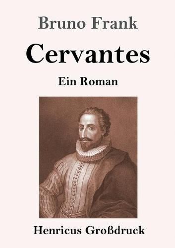 Cervantes (Grossdruck): Ein Roman