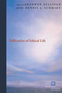 Cover image for Difficulties of Ethical Life