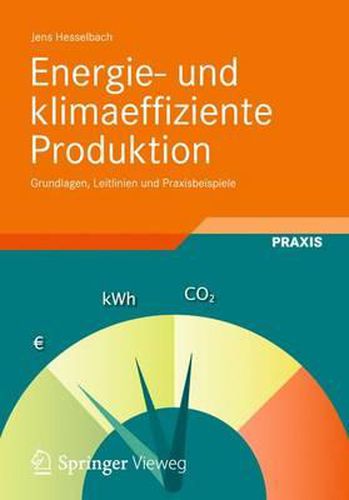 Cover image for Energie- und klimaeffiziente Produktion: Grundlagen, Leitlinien und Praxisbeispiele