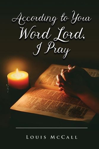 According to Your Word Lord, I Pray