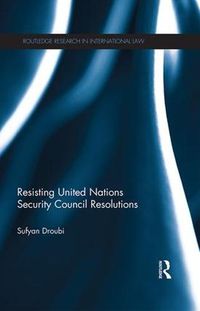 Cover image for Resisting United Nations Security Council Resolutions