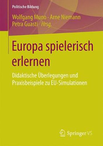 Cover image for Europa Spielerisch Erlernen: Didaktische UEberlegungen Und Praxisbeispiele Zu Eu-Simulationen