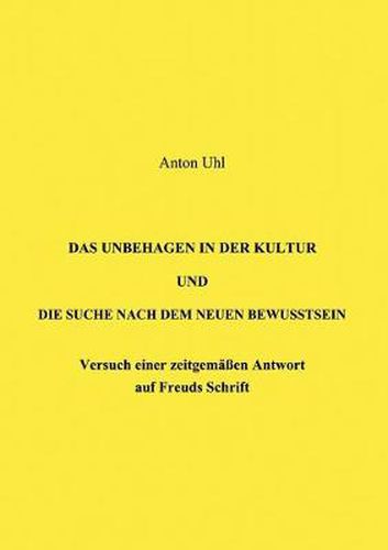 Cover image for Das Unbehagen in der Kultur und die Suche nach dem neuen Bewusstsein