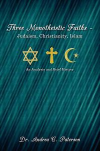 Cover image for Three Monotheistic Faiths - Judaism, Christianity, Islam