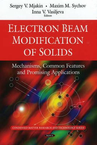 Cover image for Electron Beam Modification of Solids: Mechanisms, Common Features & Promising Applications