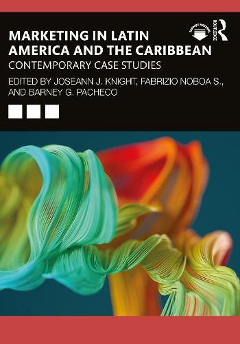 Marketing in Latin America and the Caribbean: Contemporary Case Studies