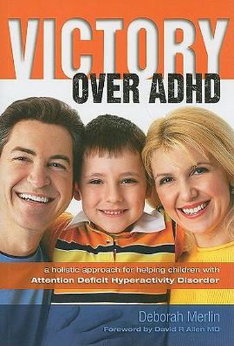 Cover image for Victory Over ADHD: A Holistic Approach for Helping Children with Attention Deficit Hyperactivity Disorder