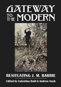 Cover image for Gateway to the Modern: Resituating J. M. Barrie