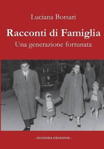 Cover image for Racconti Di Famiglia. Una Generazione Fortunata