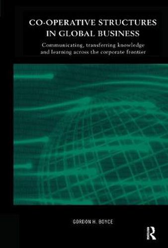 Cover image for Co-operative Structures in Global Business: Communicating, Transferring Knowledge and Learning across the Corporate Frontier