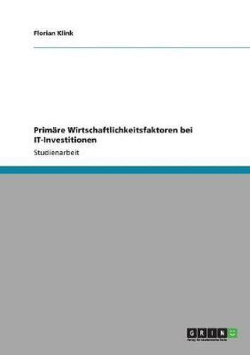 Cover image for Primare Wirtschaftlichkeitsfaktoren bei IT-Investitionen