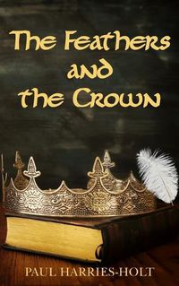 Cover image for The Feathers and the Crown