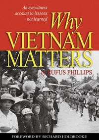 Cover image for Why Vietnam Matters: An Eyewitness Account of Lessons Not Learned