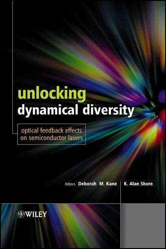 Cover image for Unlocking Dynamical Diversity: Optical Feedback Effects on Semiconductor Lasers
