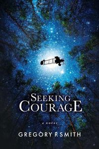 Cover image for Seeking Courage: An Airman's Pursuit of Identity & Purpose Through Love and Loss During WW1