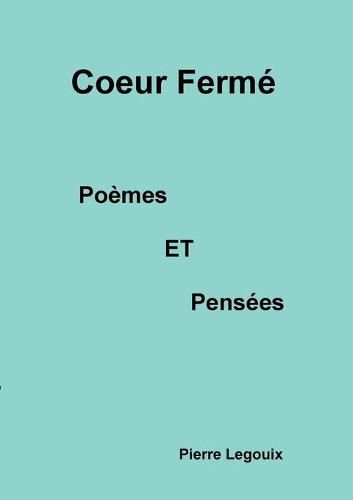 Cover image for Coeur ferme: Poemes et Pensees