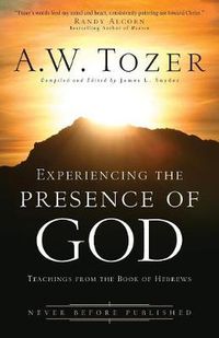 Cover image for Experiencing the Presence of God - Teachings from the Book of Hebrews