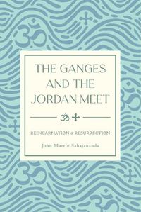 Cover image for The Ganges and the Jordan Meet